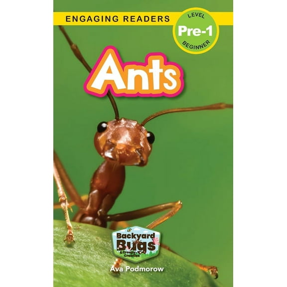 Backyard Bugs and Creepy-Crawlies Ants: Backyard Bugs and Creepy-Crawlies (Engaging Readers, Level Pre-1), Book 1, (Hardcover)