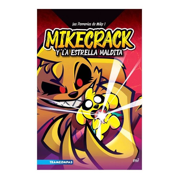 Las Perrerías de Mike 1. Mikecrack y la Estrella Maldita Martinez Roca Planeta Mexicana Mikecrack