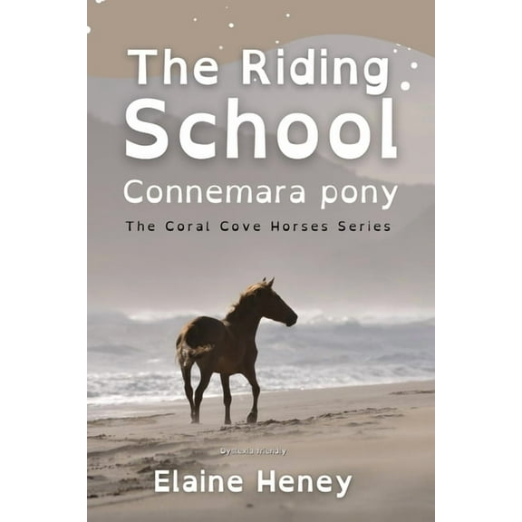 Coral Cove Dyslexia Friendly Horse Adven The Riding School Connemara Pony - Dyslexia Friendly, Book 1, (Paperback)