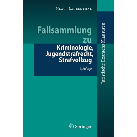 Juristische Examensklausuren Fallsammlung Zu Kriminologie, Jugendstrafrecht, Strafvollzug, (Paperback)