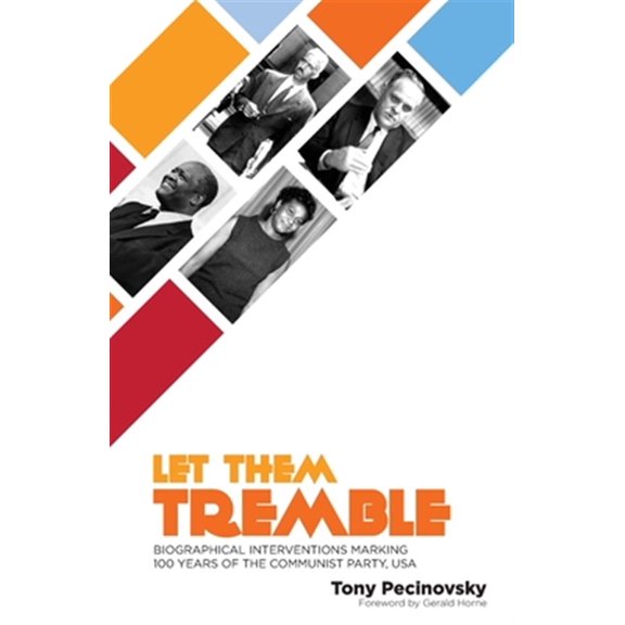 Pre-Owned Let Them Tremble: Biographical Interventions Marking 100 Years of the Communist Party, USA Paperback