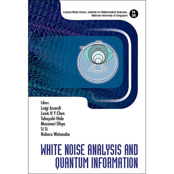 Lecture Notes Series, Institute for Math White Noise Analysis and Quantum Information, Book 34, (Hardcover)