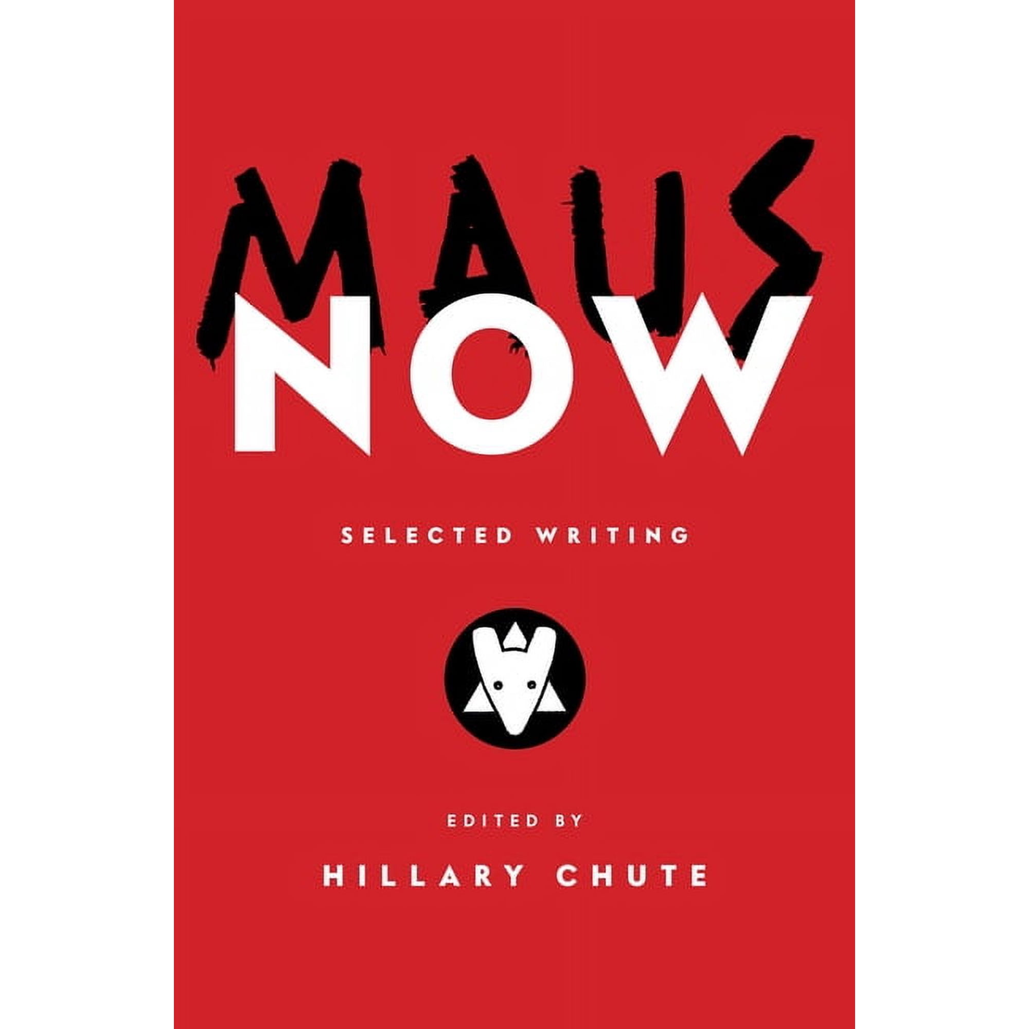 Maus Now: Selected Writing (Hardcover)