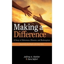 Making a Difference: A Story of Adventure, Disaster, and Redemption Inspired by the Plight of At-Risk Girls (Hardcover)