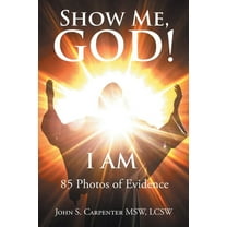 Show Me, God! I AM (Paperback)