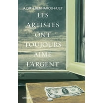 Essai Francais Les artistes ont toujours aimé l'argent; D'Albrecht Dürer à Damien Hirst, (Paperback)