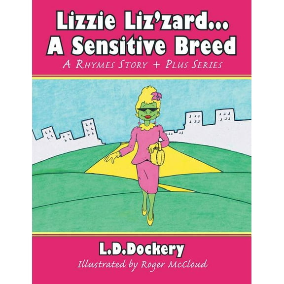 Lizzie Liz'zard . . . a Sensitive Breed: A Rhymes Story   Plus Series, (Paperback)