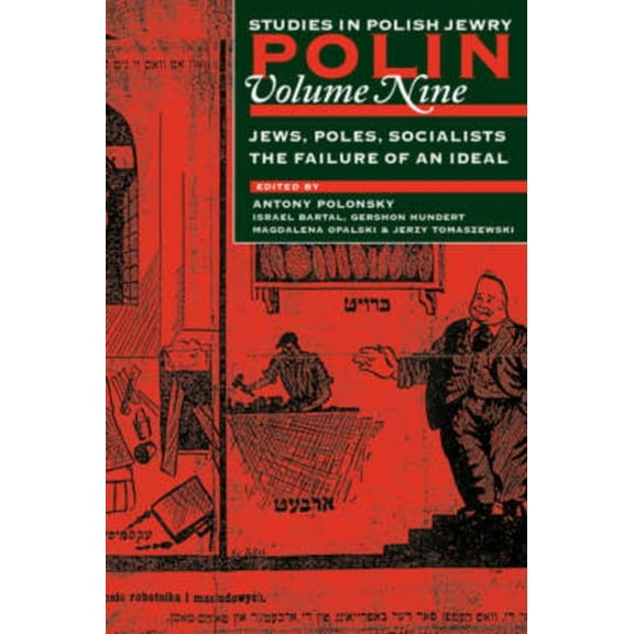 Polin: Studies in Polish Jewry Polin: Studies in Polish Jewry Volume 9: Jews, Poles, Socialists: The Failure of an Ideal, Book 9, (Paperback)