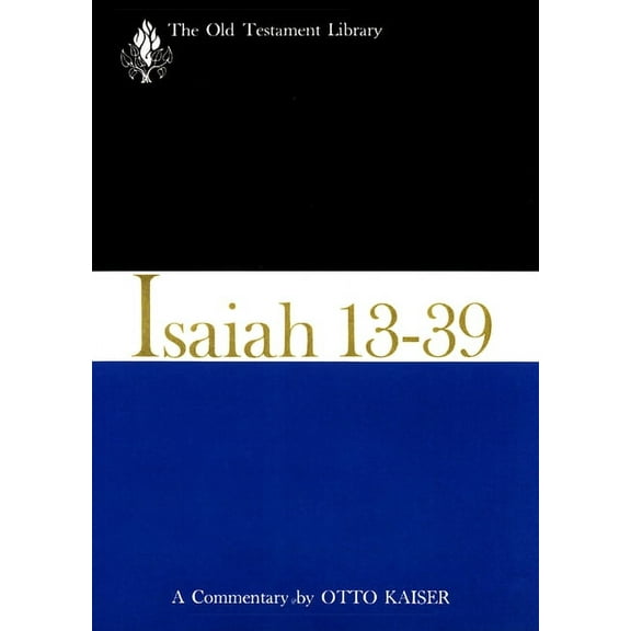 Old Testament Library: Isaiah 13-39 (1974): A Commentary (Hardcover)