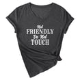 thumbnail image 4 of Not Friendly Do Not Touch Graphic Tees for Women Short Sleeve V Neck Funny Sarcastic Tshirt, 4 of 4