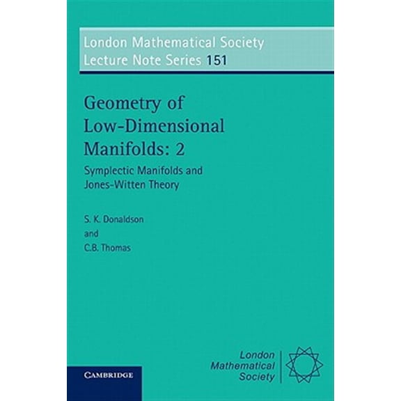 Pre-Owned London Mathematical Society Lecture Note Geometry of Low-Dimensional Manifolds: 2: Symplectic Manifolds and Jones-Witten Theory, Book 151, (Paperback)