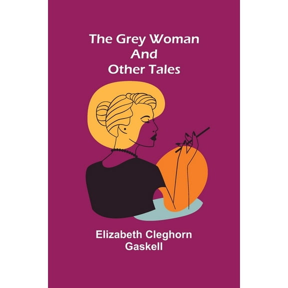 The Grey Woman and other Tales, (Paperback)