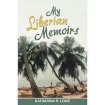 My Liberian Memoirs