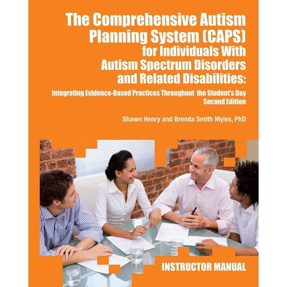 The Comprehensive Autism Planning System (Caps) for Individuals with Asperger Syndrome, Autism, and Related Disabilities, (Paperback)