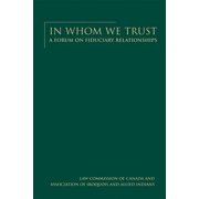 In Whom We Trust: A Forum on Fiduciary Relationships (Hardcover)