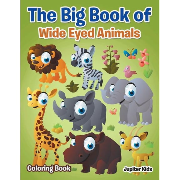 The Big Book of Wide Eyed Animals Coloring Book (Paperback)