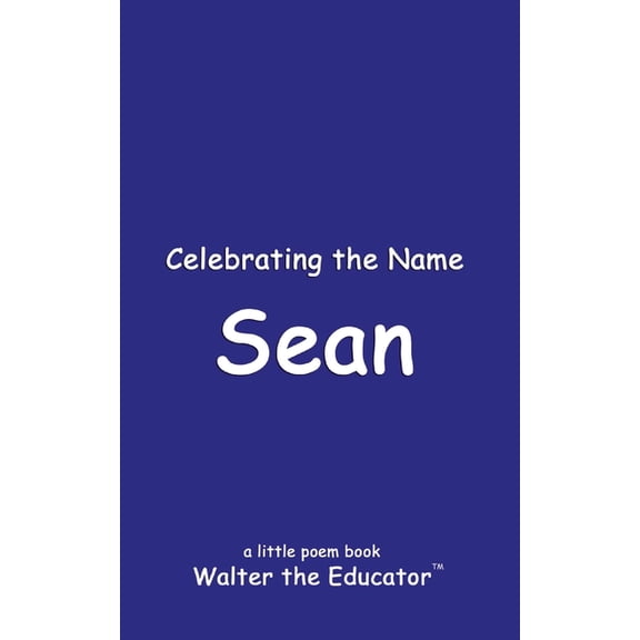 The Poetry of First Names Book Celebrating the Name Sean, (Paperback)
