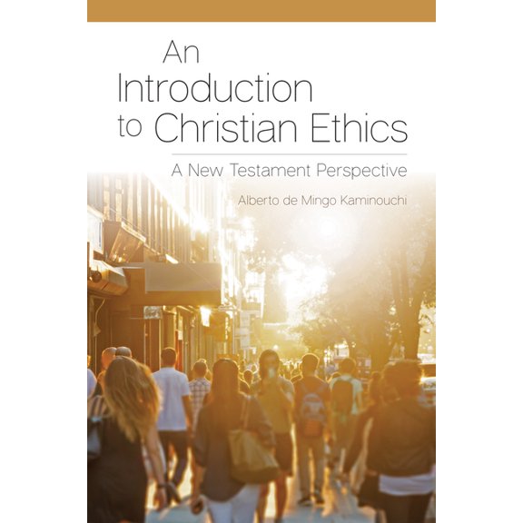 An Introduction to Christian Ethics : A New Testament Perspective (Paperback)