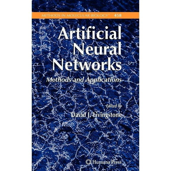 Methods in Molecular Biology Artificial Neural Networks: Methods and Applications, Book 458, (Hardcover)