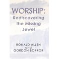 thumbnail image 1 of Pre-Owned Worship: Rediscovering the Missing Jewel (Paperback) 1579103332 9781579103330, 1 of 1