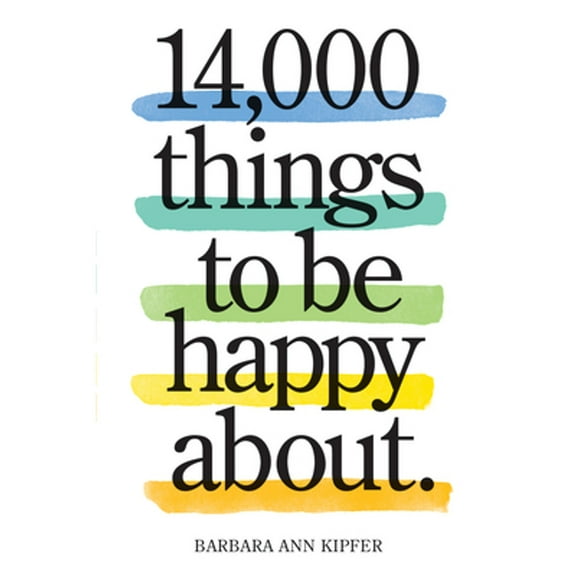 Pre-Owned 14,000 Things to Be Happy About.: Newly Revised and Updated, by Barbara Ann Kipfer, (Paperback), Health, Mind & Body, English