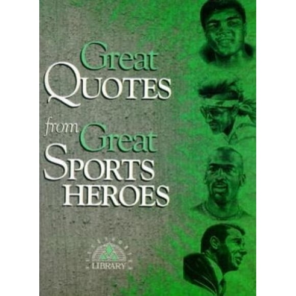 Great Quotes from Great Sports Heroes