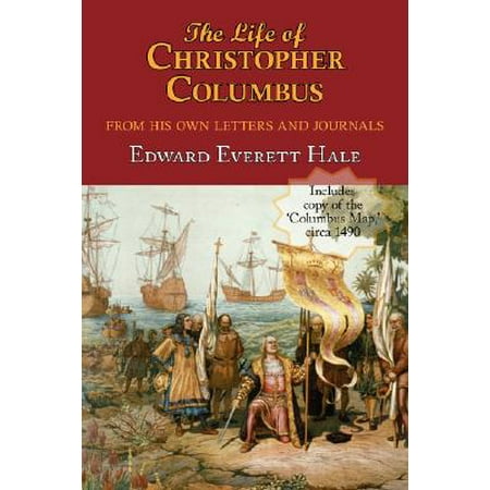 The Life of Christopher Columbus. with Appendices and the Colombus Map, Drawn Circa 1490 in the Workshop of Bartolomeo and Christopher Columbus in Lis