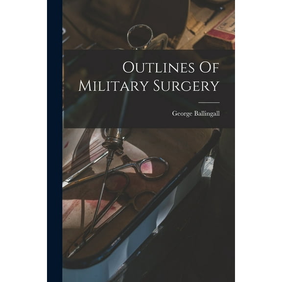 Outlines Of Military Surgery (Paperback)