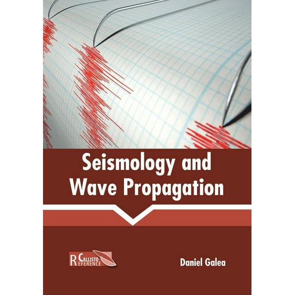 Seismology and Wave Propagation, (Hardcover)