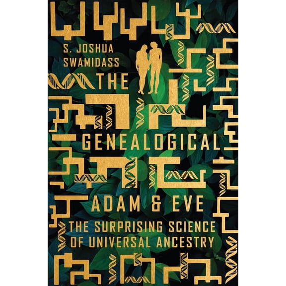 The Genealogical Adam and Eve: The Surprising Science of Universal Ancestry, (Paperback)