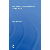 The Uzawa-Lucas Endogenous Growth Model, (Paperback)