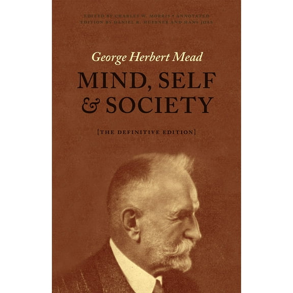 Mind, Self, and Society: The Definitive Edition, (Paperback)