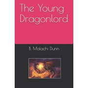 The Young Dragonlord (Paperback) by B Malachi Dunn