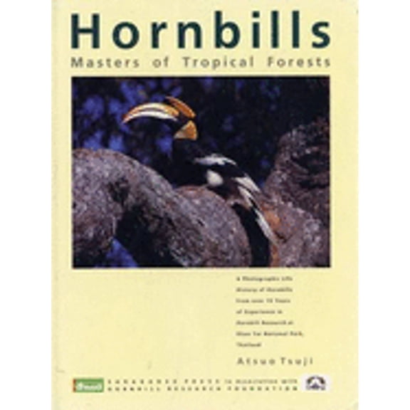 Pre-Owned Hornbills: Masters of tropical forests (Hardcover) 9748211444 9789748211442