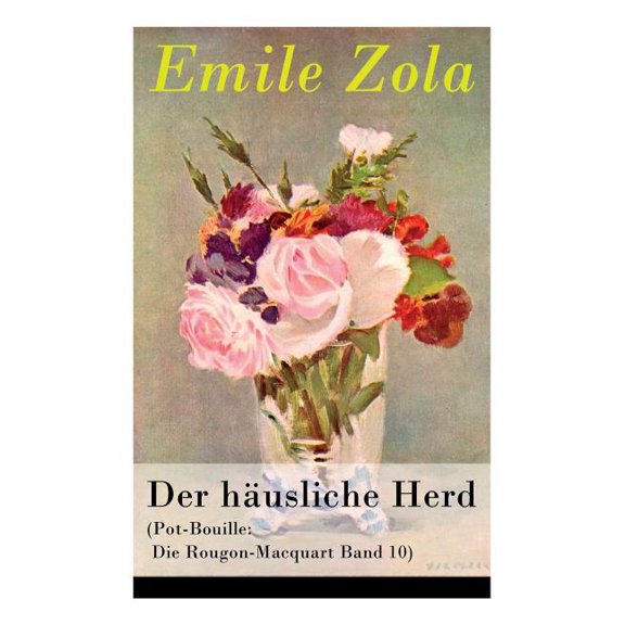 Der hÃ¤usliche Herd (Pot-Bouille: Die Rougon-Macquart Band 10), (Paperback)