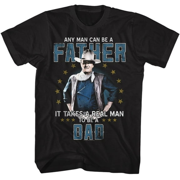 John Wayne Takes a Real Man To Be A Dad Men's T Shirt (Black, Adult4XL)