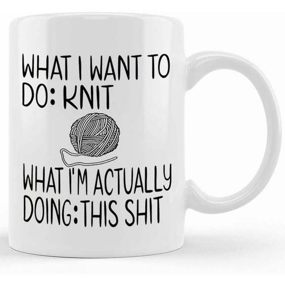 Knitting Mug , Gifts For Knitters , Hobby Gift , Knitting Gift Ideas , Yarn Mug , Sarcastic Mug , Office Mug , Gift For Coworker , Boss Mug, Ceramic Novelty Coffee Mug, Tea Cup, Gift Pre