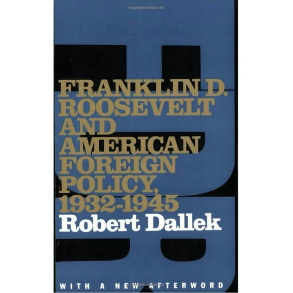 Franklin D. Roosevelt and American Foreign Policy, 1932-1945: With a New Afterword, (Paperback)