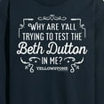 thumbnail image 3 of Yellowstone - Trying To Test The Beth Dutton - Men's Long Sleeve T-Shirt, 3 of 6