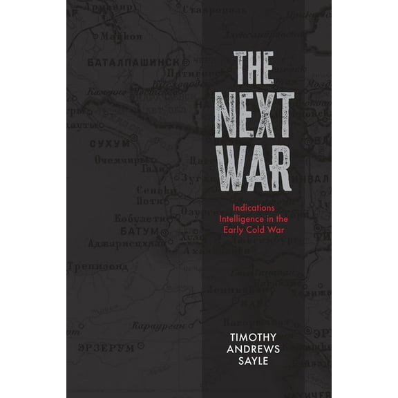 Beyond Boundaries The Next War: Indications Intelligence in the Early Cold War, (Paperback)