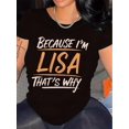 thumbnail image 1 of Plus Size Parce Que Je Suis Lisa T-Shirt Graphique - Col Rond Décontracté Manches Courtes pour Femmes T-Shirt Lavable en Machine pour Adultes, Hommes, Femmes, Adolescents, Adolescents, Jeunes Sports Décontracté, 1 of 7
