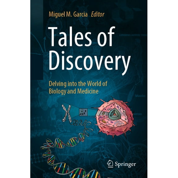 Tales of Discovery: Delving Into the World of Biology and Medicine, (Paperback)
