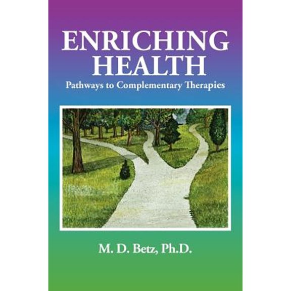 Pre-Owned Enriching Health : Pathways to Complementary Therapies