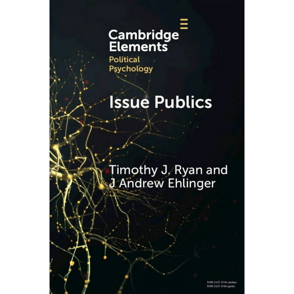 Elements in Political Psychology Issue Publics: How Electoral Constituencies Hide in Plain Sight, (Paperback)
