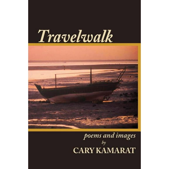 Travelwalk: Poems and Images (Paperback)