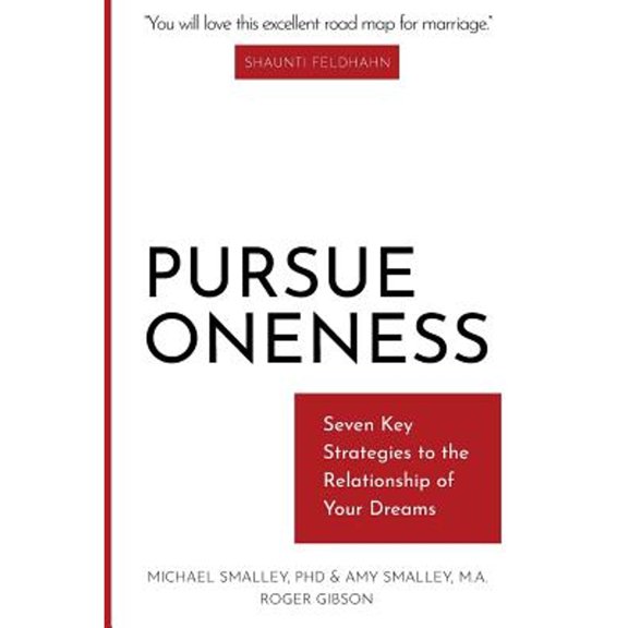 Pre-Owned Pursue Oneness: Seven Key Strategies to the Relationship of Your Dreams (Paperback) 1727272919 9781727272918