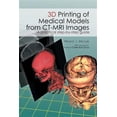 thumbnail image 1 of Pre-Owned 3D Printing of Medical Models from CT-MRI Images Eric Luis,Li Yihua (Paperback), 1 of 1
