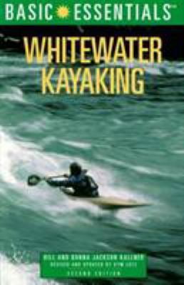 Pre-Owned Whitewater Kayaking, 2nd Edition (Basic Essentials Series) (Paperback) 076270666X 9780762706662