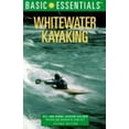 thumbnail image 1 of Pre-Owned Whitewater Kayaking, 2nd Edition (Basic Essentials Series) (Paperback) 076270666X 9780762706662, 1 of 1