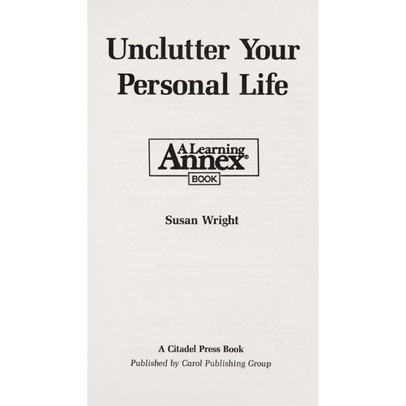Pre-Owned Unclutter Your Personal Life : A Learning Annex Book (Mass Market Paperback) 9780806514666